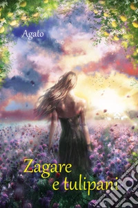 Zagare e tulipani