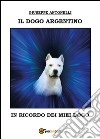 Il dogo argentino libro