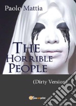 The horrible people (dirty version) libro