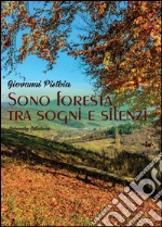 Sono foresta tra sogni e silenzi libro