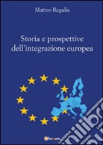 Storia e prospettive dell'integrazione europea libro