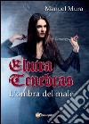 Elvira Tenebras. L'ombra del male libro