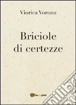 Briciole di certezze libro