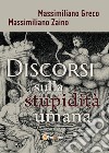 Discorsi sulla stupidità umana libro