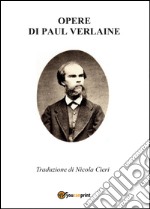 Opere di Paul Verlaine libro