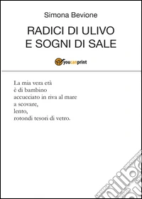 Radici di ulivo e sogni di sale libro