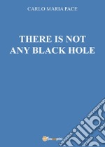 There is not any black hole libro