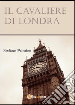 Il cavaliere di Londra libro