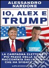 Io, Alex e Trump libro