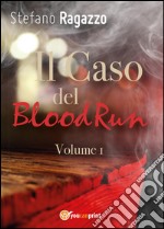 Il caso del BloodRun. Vol. 1