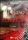 Il caso del BloodRun. Vol. 1 libro