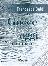 Gocce di pioggia oggi e domani