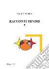 Racconti minimi. Vol. 5 libro