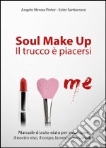 Soul make up. Il trucco è piacersi libro