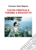 Caccia cinofilia e turismo a braccetto