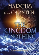 Marcus from Quantum. «The Kingdom of Nothing». Collector's edition libro