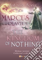 Marcus from Quantum. «The Kingdom of Nothing». Deluxe edition. Collector's edition libro