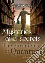 Mysteries and Secrets. The Chronicles of Quantum. Collector's edition libro