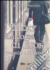 La corsa di Eros. Sussulti dell'anima. Trilogy libro