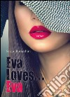 Eva loves... Eva libro di Buracchini Sergio