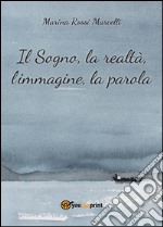 Il sogno, la realtà, l'immagine, la parola libro