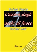 L'essere dagli occhi di fuoco libro