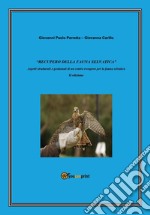 «Recupero della fauna selvatica». Aspetti strutturali e gestionali di un centro recupero per la fauna selvatica libro