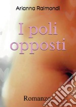 I poli opposti libro