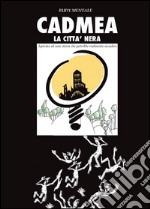 Cadmea. La città nera libro