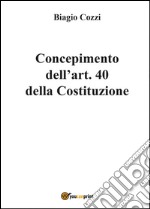 Concepimento dell'art. 40 della Costituzione libro