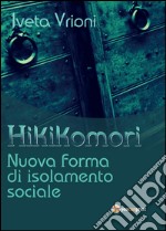 Hikikomori- Nuova forma di isolamento sociale libro