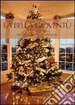 Le vacanze di Natale. La bella gioventù  . Vol. 3 libro