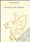 Di animali e altri fantasmi libro di Sandrin Tamara