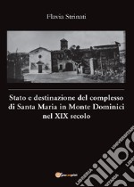 Stato e destinazione del complesso di Santa Maria in Monte Dominici nel XIX secolo libro