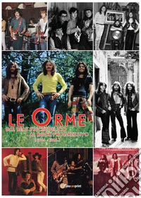 Le orme. Dal beat psichedelico al rock progressivo (1966-1982)