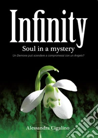 Soul in a mystery. Infinity libro