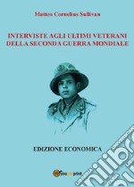 Interviste agli ultimi veterani della seconda guerra mondiale libro