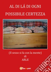 Al di là di ogni possibile certezza libro