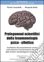 Prolegomeni scientifici della fenomenologia psico - affettiva libro