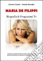 Maria De Filippi. Biografia e programmi Tv. Conduttrice del Festival di Sanremo 2017