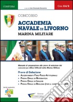 Concorso Accademia Navale di Livorno. Marina Militare. Prove di selezione libro