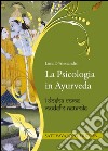 La psicologia in Ayurveda libro di D'Alessandro Luca