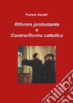 Riforma protestante e controriforma cattolica libro