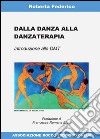 Dalla danza alla danzaterapia libro di Federico Roberta