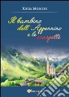 Il bambino dell'appennino e le scarpette libro di Mosconi Katia