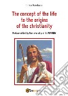 The concept of the life to the origins of the christianity libro