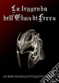 La leggenda dell'elmo di ferro libro