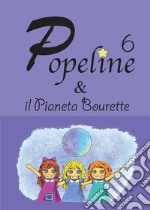 Popeline e il pianeta bourette libro