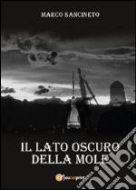 Il lato oscuro della mole libro