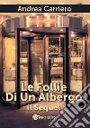 Le follie di un albergo. Il sequel libro di Carriero Andrea